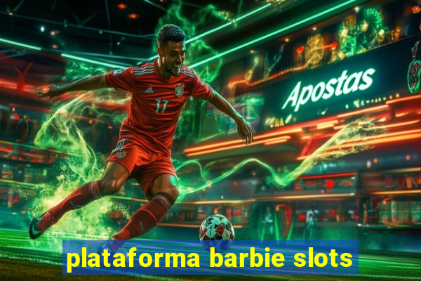 plataforma barbie slots